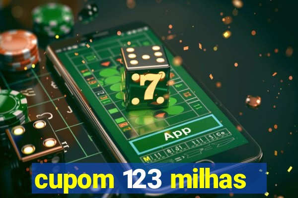 cupom 123 milhas